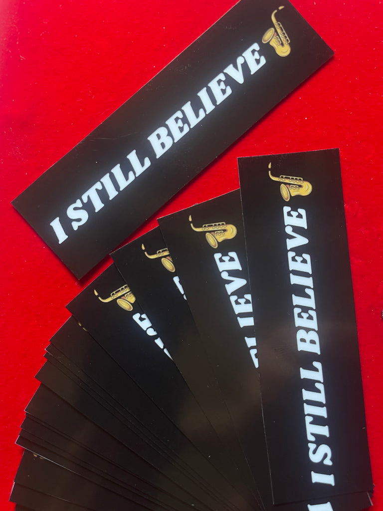 “I Still Believe” Sticker