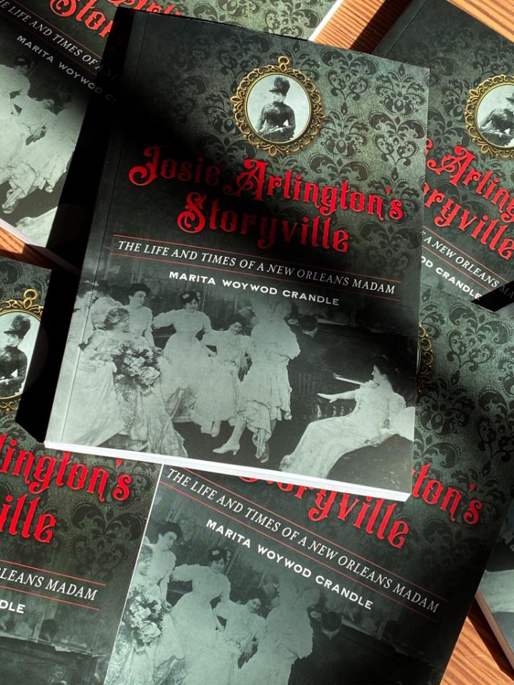 Josie Arlington's Storyville: The Life and Times of a New Orleans Madam