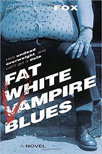 Fat White Vampire Blues, by Andrew Fox