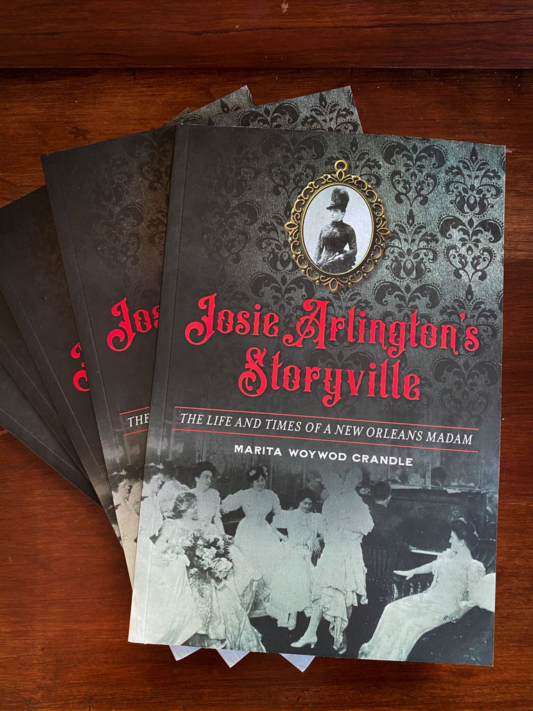 Josie Arlington's Storyville: The Life and Times of a New Orleans Madam